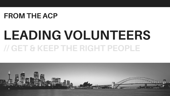 Leading Volunteers: Get and Keep the Right People